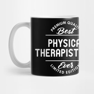 Physical Therapist Aide - Best physical therapist ever Mug